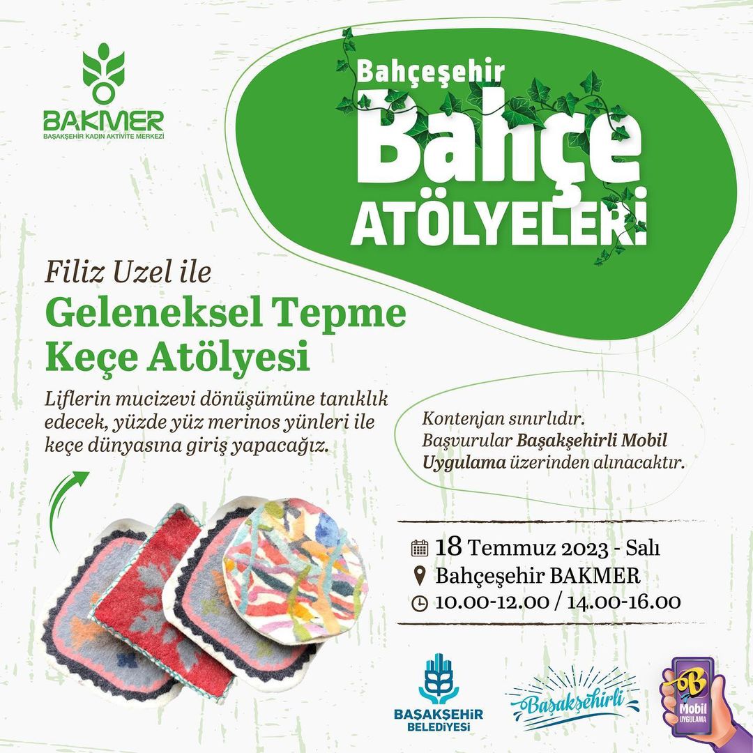 Başakşehir Belediyesi - Bahçe Atölyeleri, Geleneksel Tepme Keçe Atölyesi