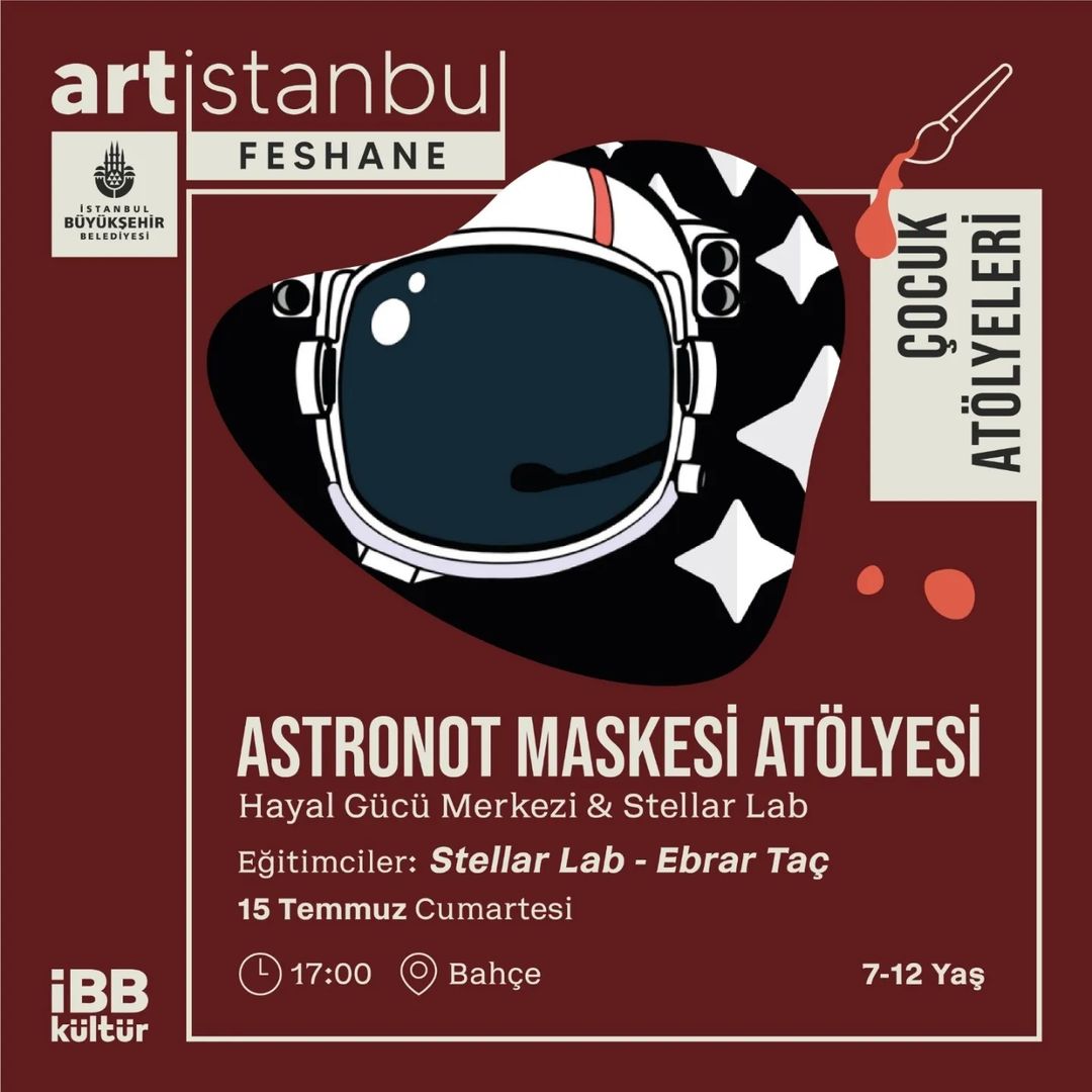 İBB Kültür - art İstanbul Feshane, Astronot Maskesi Çocuk Atölyeleri