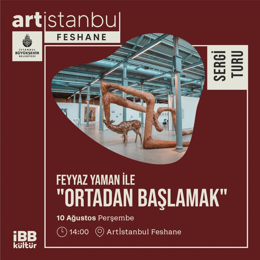 Artİstanbul Feshane -  Feyyaz Yaman İle, Ortadan Başlamak