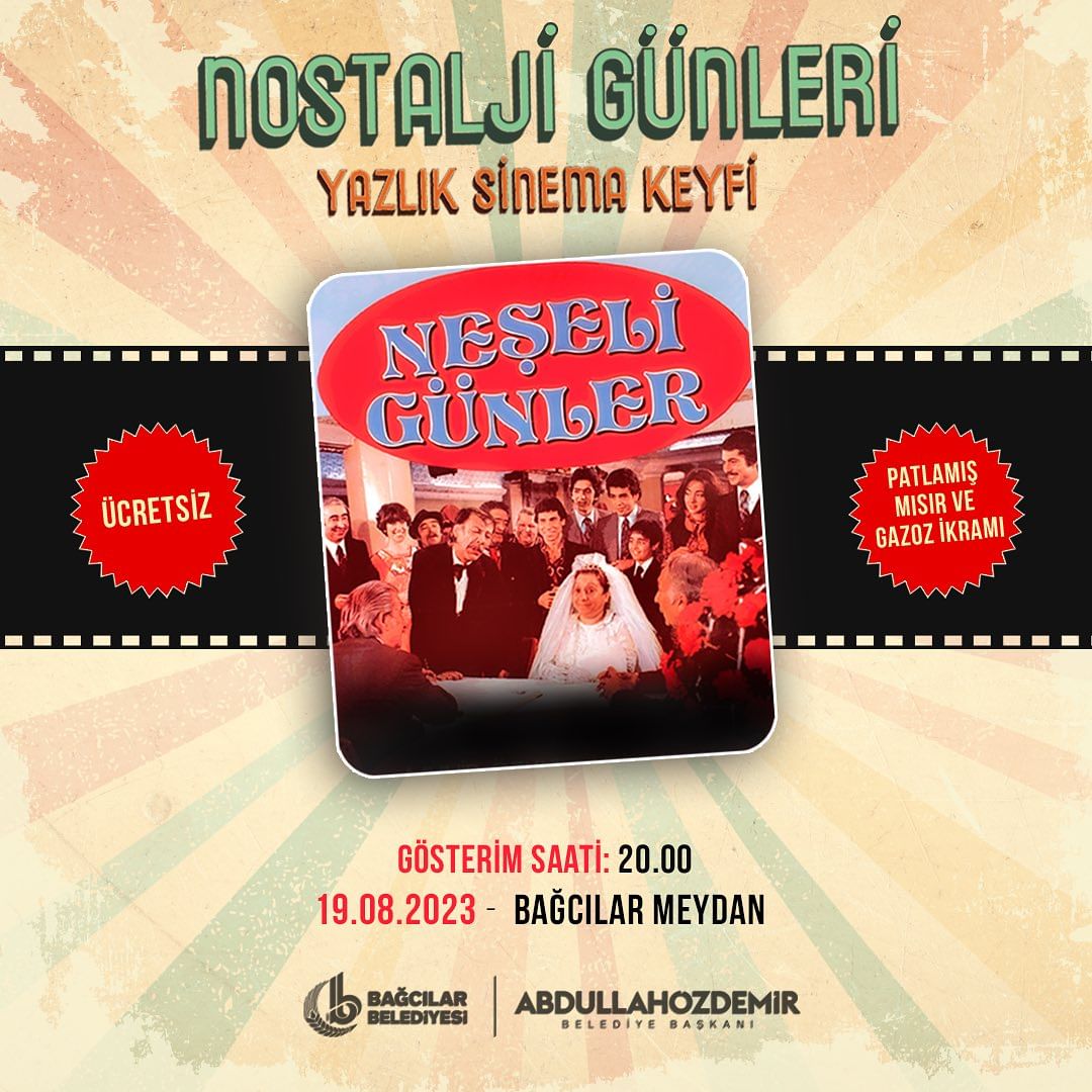 Bağcılar Belediyesi - Nostalji Günleri Yazlık Sinema Keyfi 'Neşeli Günler'