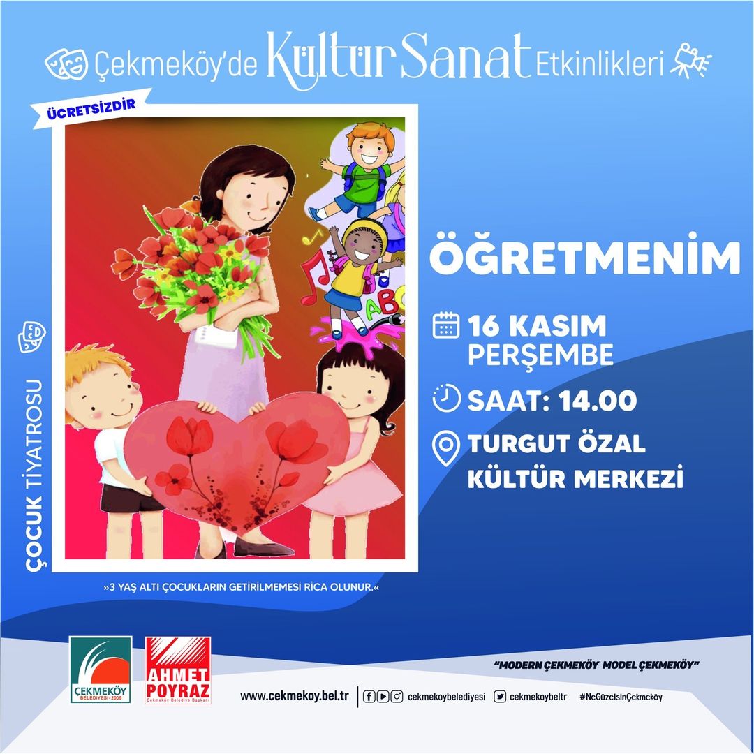 Çekmeköy Belediyesi - Çocuk Tiyatrosu “ Öğretmenim “