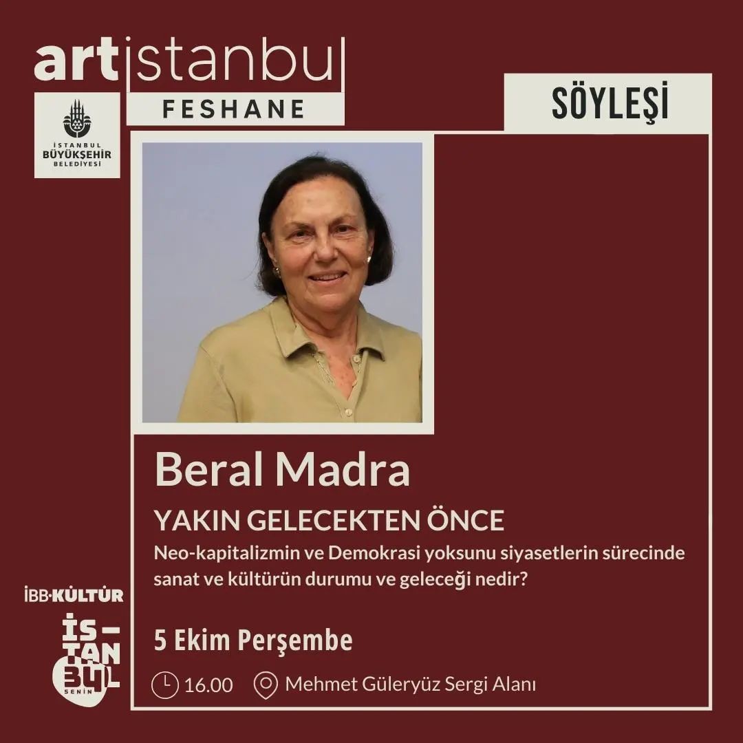 Art İstanbul Feshane - Beral Madra ile "Yakın Gelecekten Önce' Söyleşisi