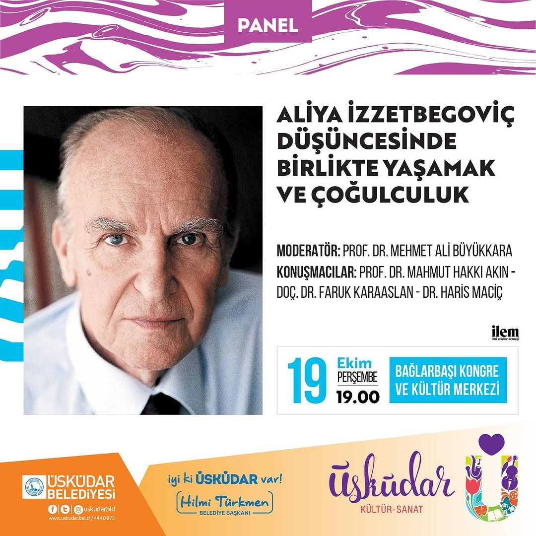 Üsküdar Belediyesi - "Aliya İzzetbegoviç Düşüncesinde Birlikte Yaşamak ve Çoğulculuk” Paneli 