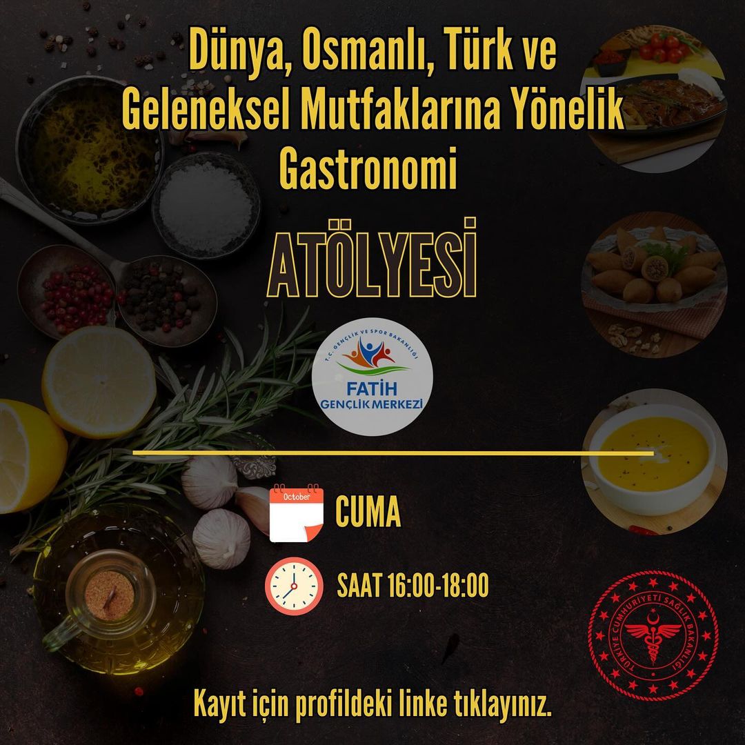 Fatih Gençlik Merkezi - Dünya, Osmanlı, Türk ve Geleneksel Mutfakları Gastronomi Atölyesi