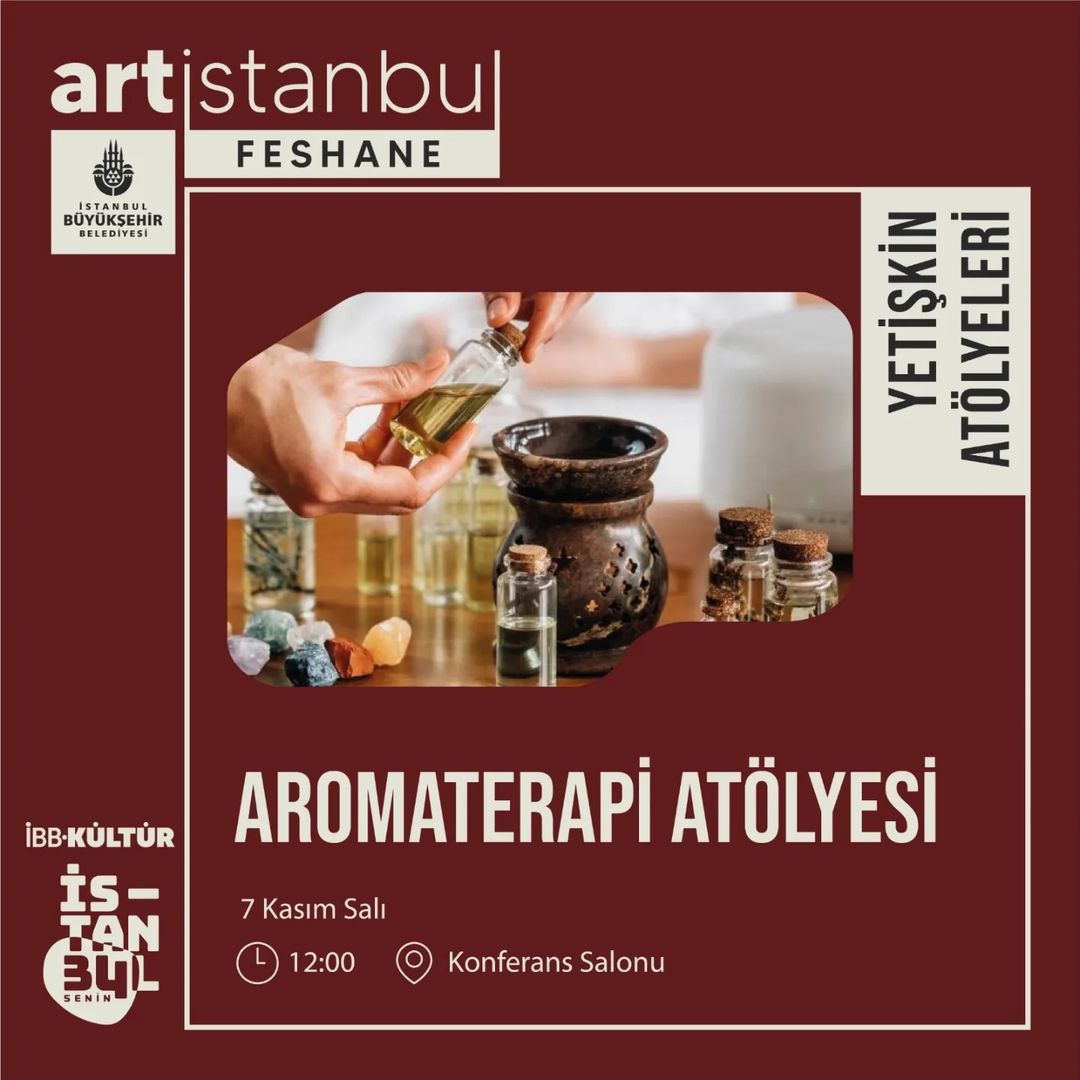 Art İstanbul Feshane - Aromaterapi Atölyesi