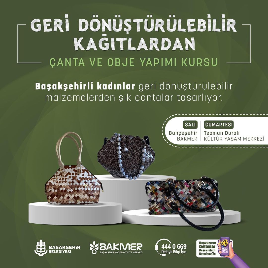 Başakşehir Belediyesi - Geri Dönüştürülebilir Kağıtlardan Çanta ve Obje Yapımı Kursu