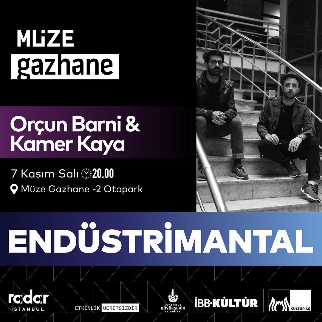 Müze Gazhane - Endüstrimantal (Orçun Barni &  Kamer Kaya)