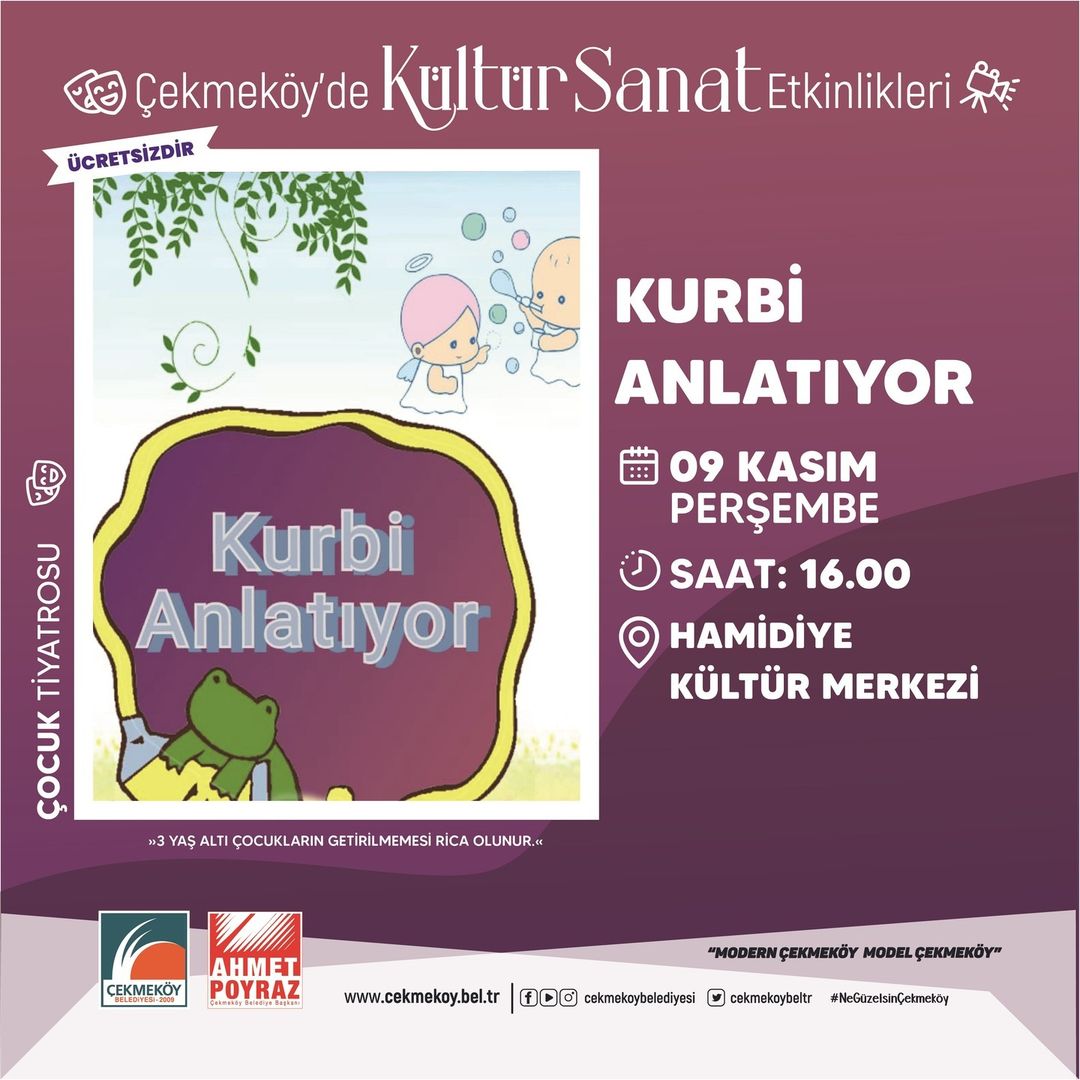 Çekmeköy Belediyesi - Çocuk Tiyatrosu “ Kurbi Anlatıyor “