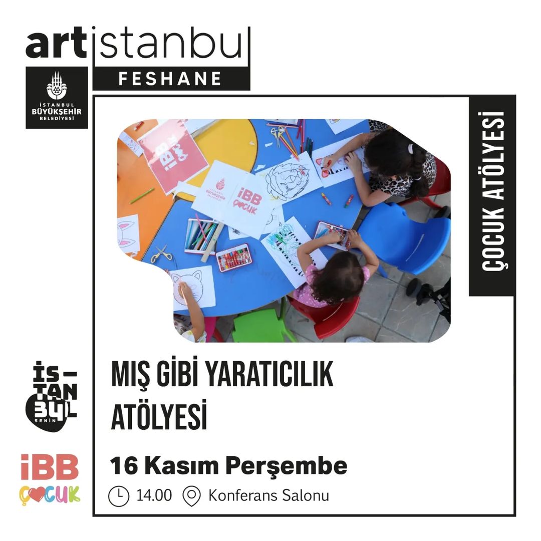 Art İstanbul Feshane - Mış Gibi Yaratıcılık Çocuk Atölyesi