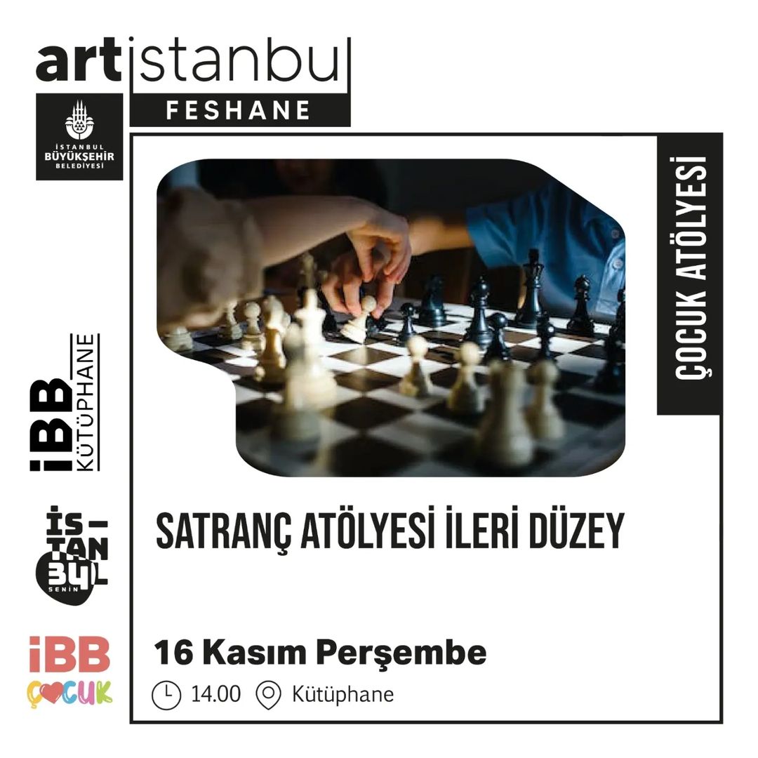 Art İstanbul Feshane - Satranç Çocuk Atölyesi; İleri Düzey