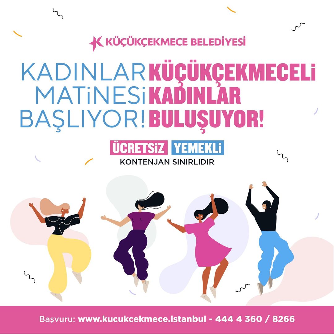 Küçükçekmece Belediyesi - Kadınlar Matinesi 