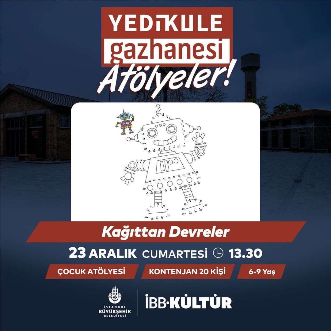 Yedikule Gazhanesi - Kağıttan Devreler Çocuk Atölyesi