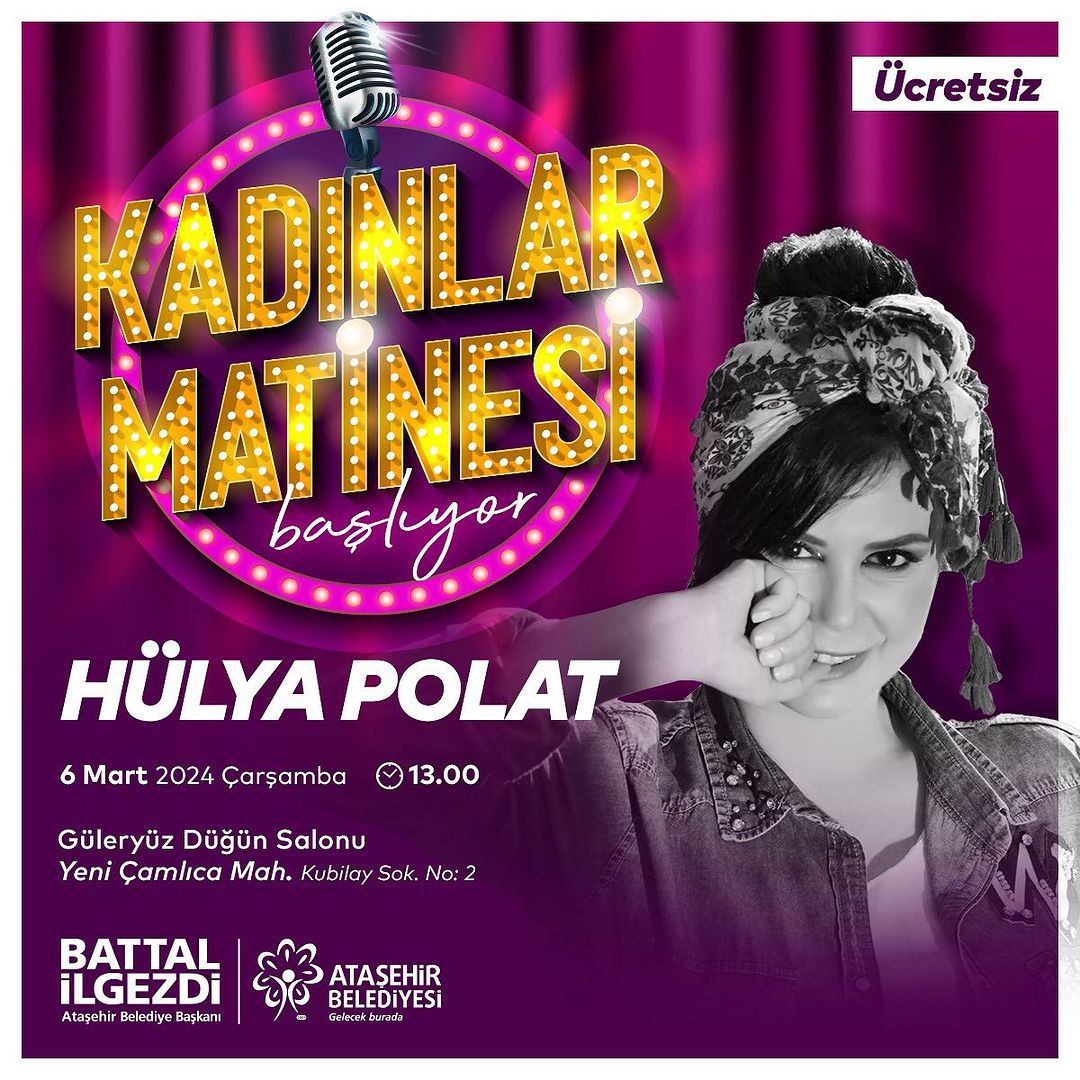 Ataşehir Belediyesi - Kadınlar Matinesi "Hülya Polat"