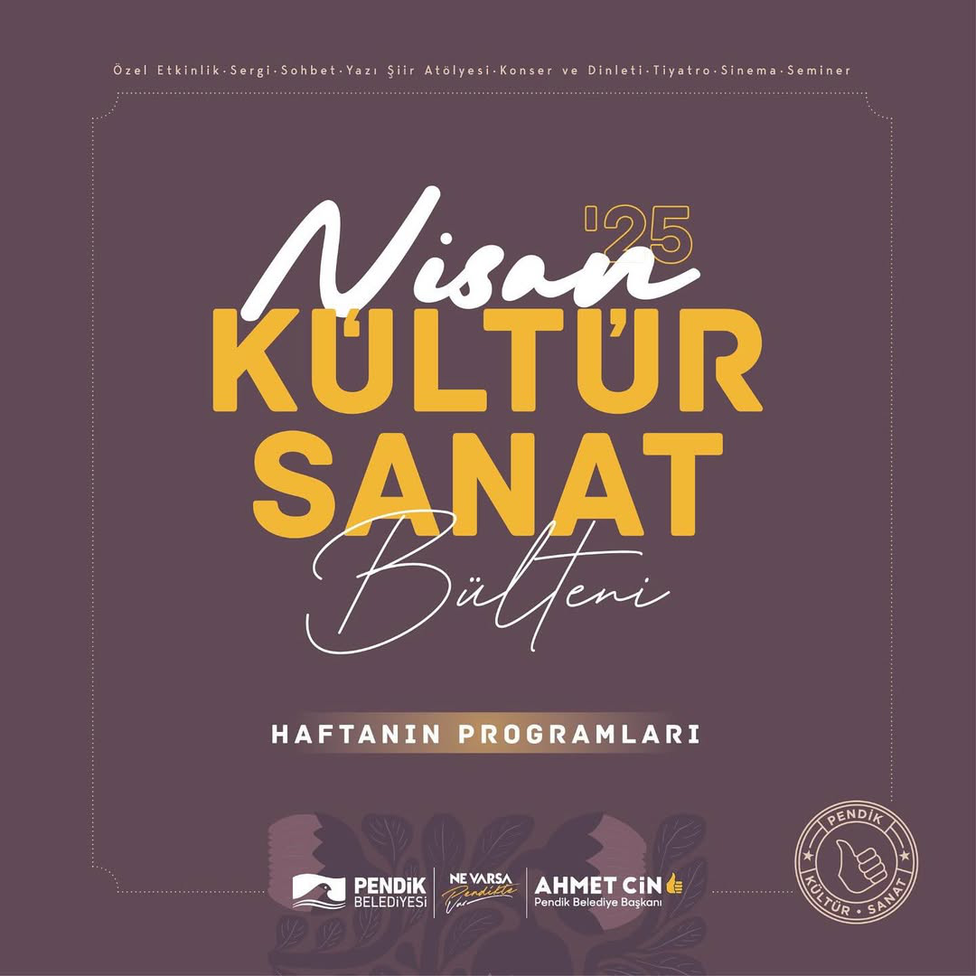 Pendik Belediyesi - Nisan Ayı Haftalık Kültür Sanat Bülteni 