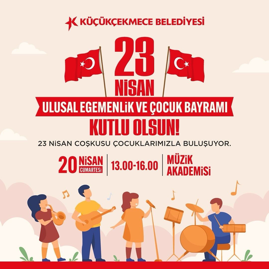 Küçükçekmece Belediyesi - 23 Nisan Ulusal Egemenlik ve Çocuk Bayramı Kutlaması