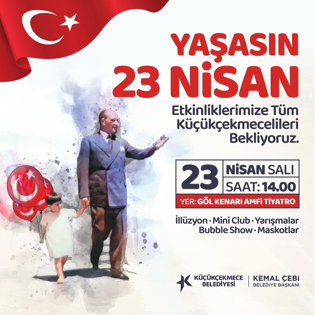 Küçükçekmece Belediyesi - 23 Nisan Ulusal Egemenlik ve Çocuk Bayramı Kutlaması