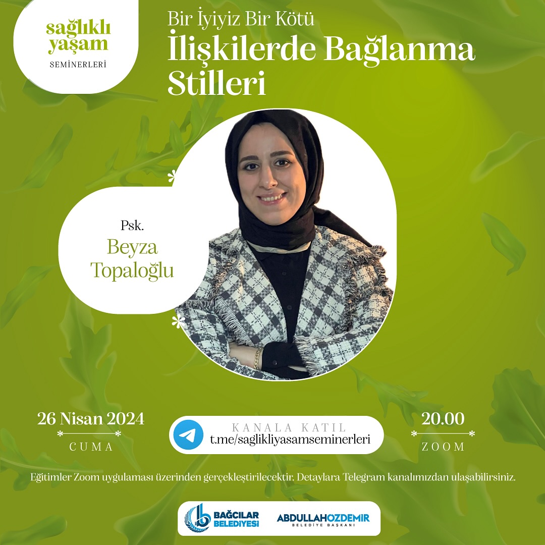 Bağcılar Belediyesi - Sağlıklı Yaşam Seminerleri "Bir İyiyiz Bir Kötü İlişkilerde Bağlanma Stilleri"