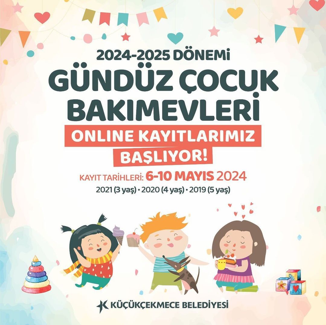 Küçükçekmece Belediyesi - 2024-2025 Gündüz Çocuk Bakımevleri Online Kayıt Başvurusu
