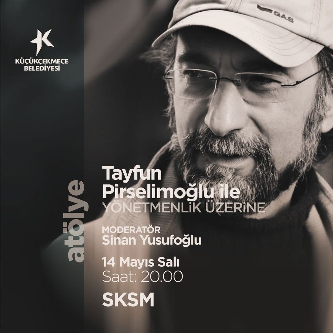 Küçükçekmece Belediyesi - Yönetmenlik Üzerine Atölye: Tayfun Pirselimoğlu