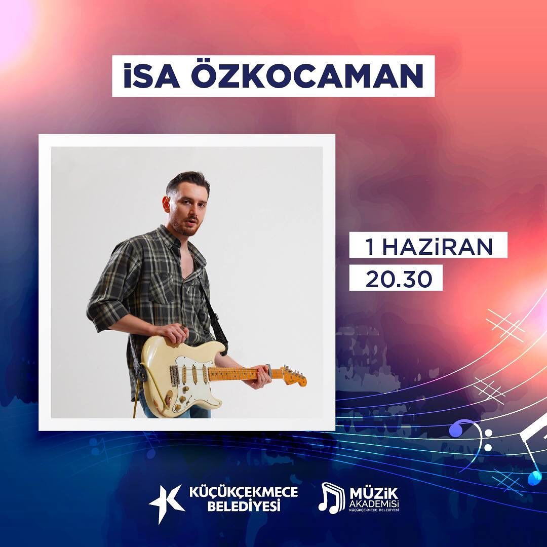 Küçükçekmece Belediyesi - Müzik Akademisi Yıl Sonu Festivali: İsa Kocaman