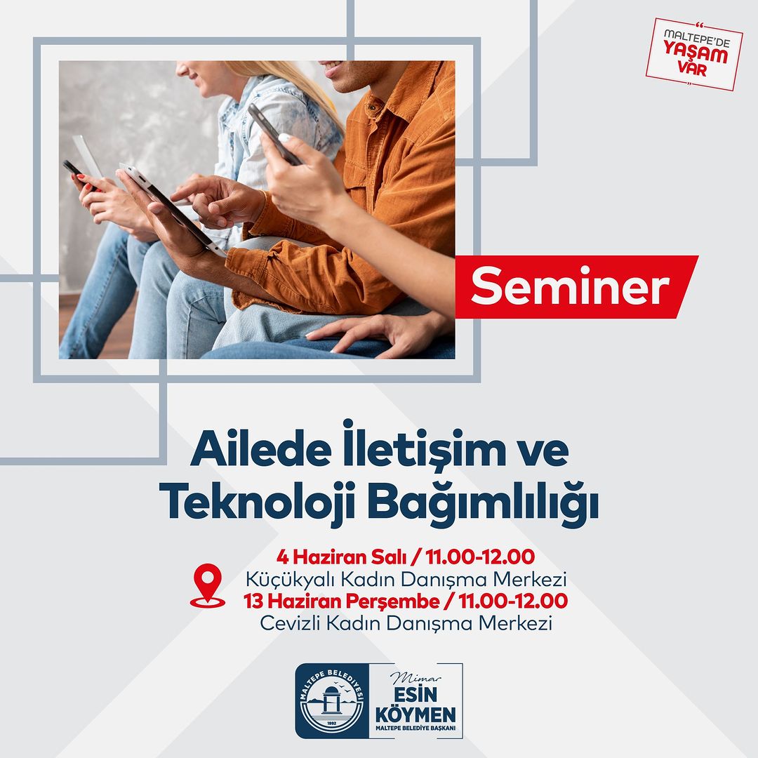 Maltepe Belediyesi - Ailede İletişim ve Teknoloji Bağımlılığı Semineri