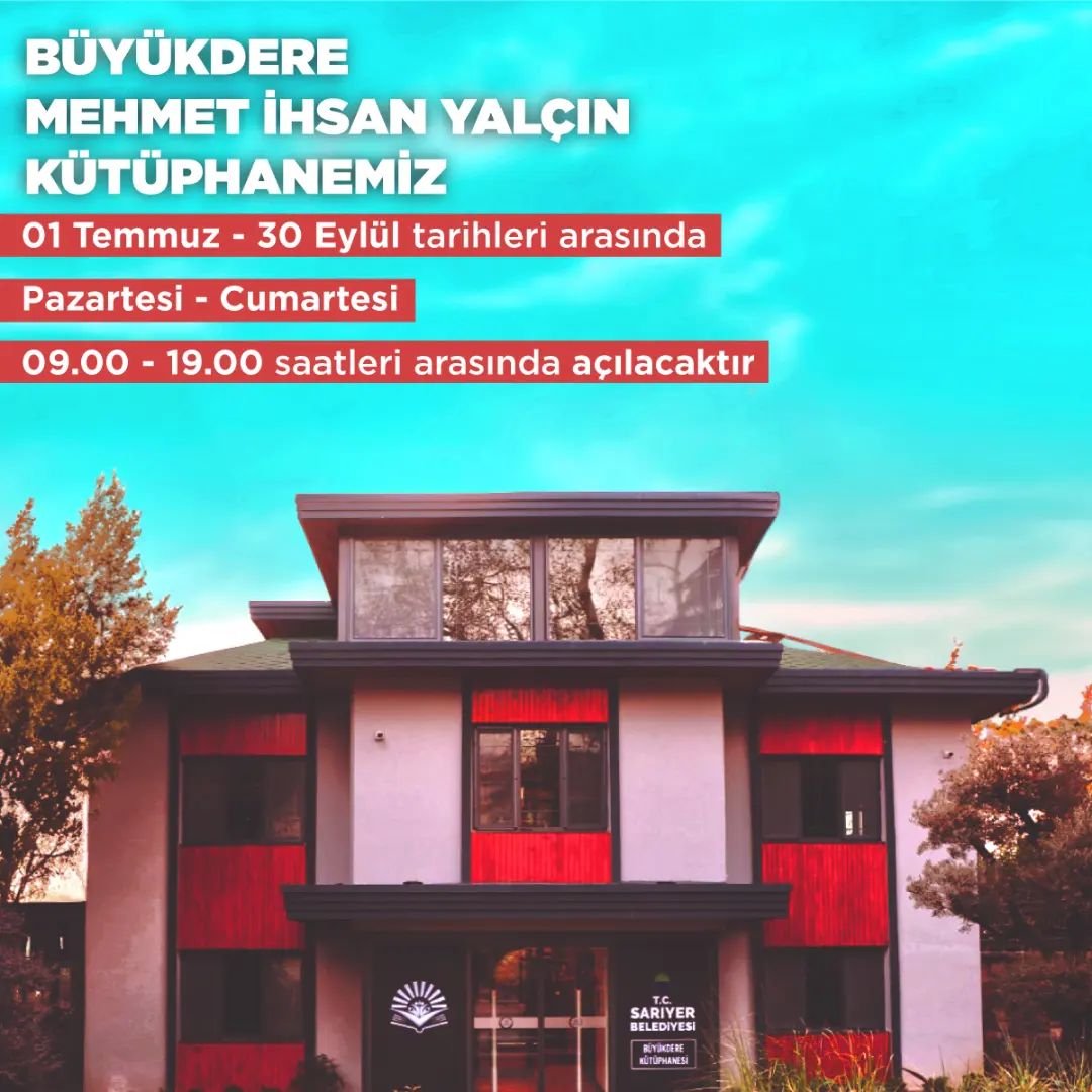 Sarıyer Kültür Sanat - Büyükdere Mehmet İhsan Yalçın Kütüphanesi Yaz Dönemi Çalışma Saatleri