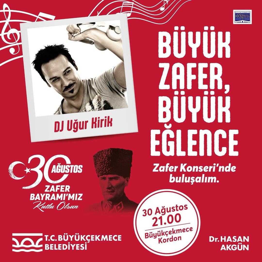 Büyükçekmece Belediyesi - 30 Ağustos Zafer Bayramı " Dj Uğur Kırık "