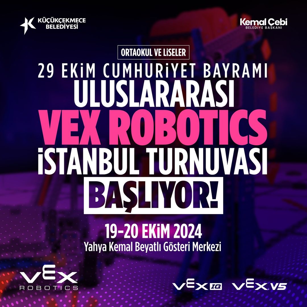 Küçükçekmece Belediyesi - 29 Ekim Cumhuriyet Bayramı: Uluslararası VEX Robotics İstanbul Turnuvası