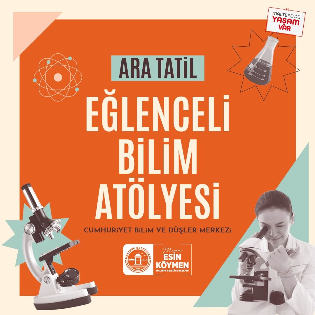 Maltepe Belediyesi - Ara Tatil Eğlenceli Bilim Atölyesi