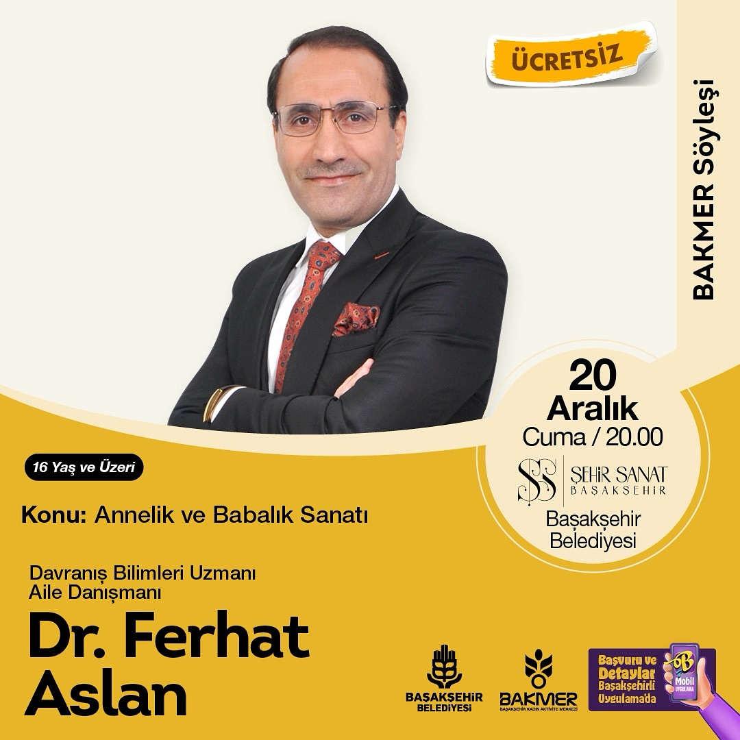 Başakşehir Belediyesi - Dr. Ferhat Aslan: "Annelik ve Babalık Sanatı" Söyleşisi