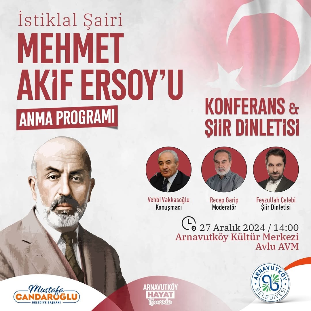 Arnavutköy Belediyesi - Mehmet Akif Ersoy’u Anma Programı: Konferans ve Şiir Dinletisi