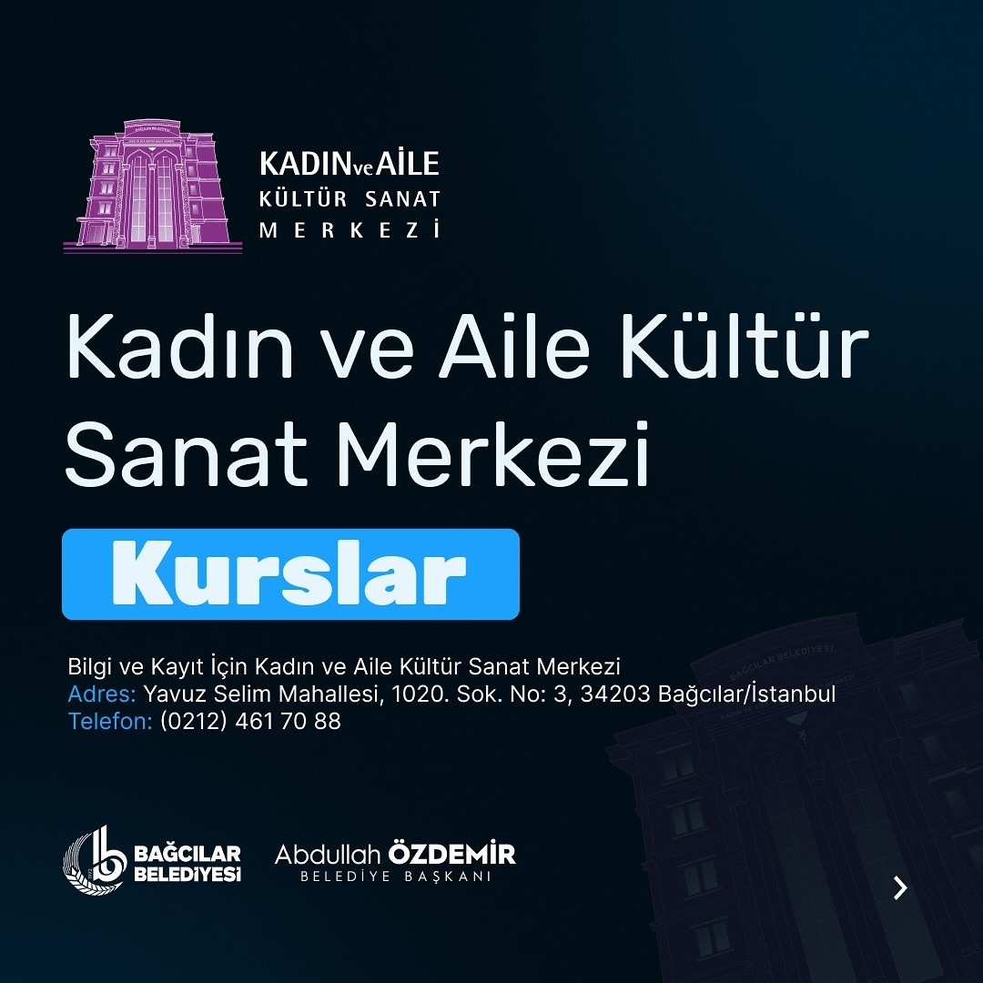 Bağcılar Belediyesi - Kadın ve Aile Kültür Sanat Merkezi Kursları