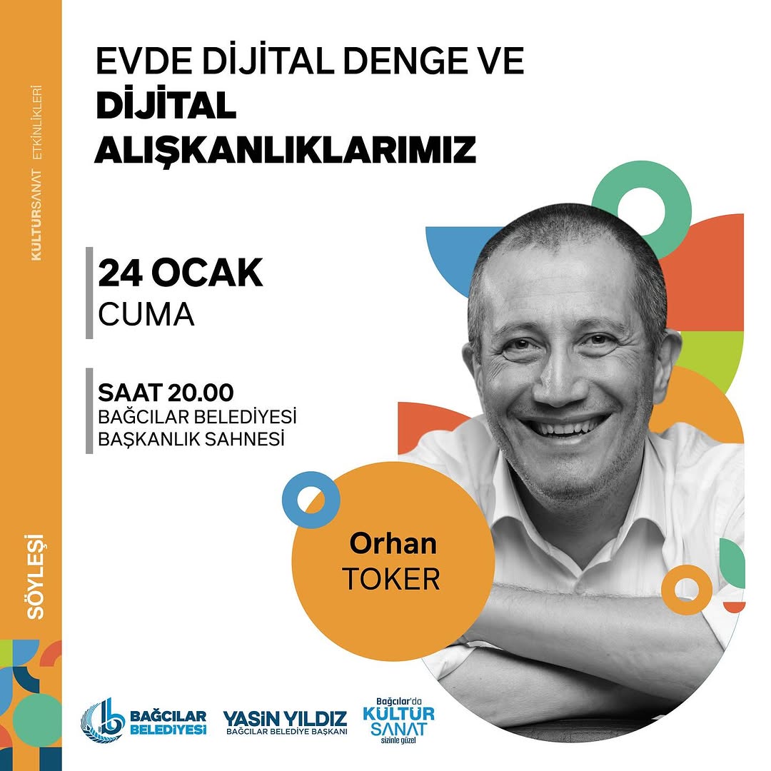 Bağcılar Belediyesi - Orhan Toker ile Evde Dijital Denge ve Dijital Alışkanlıklarımız Söyleşisi