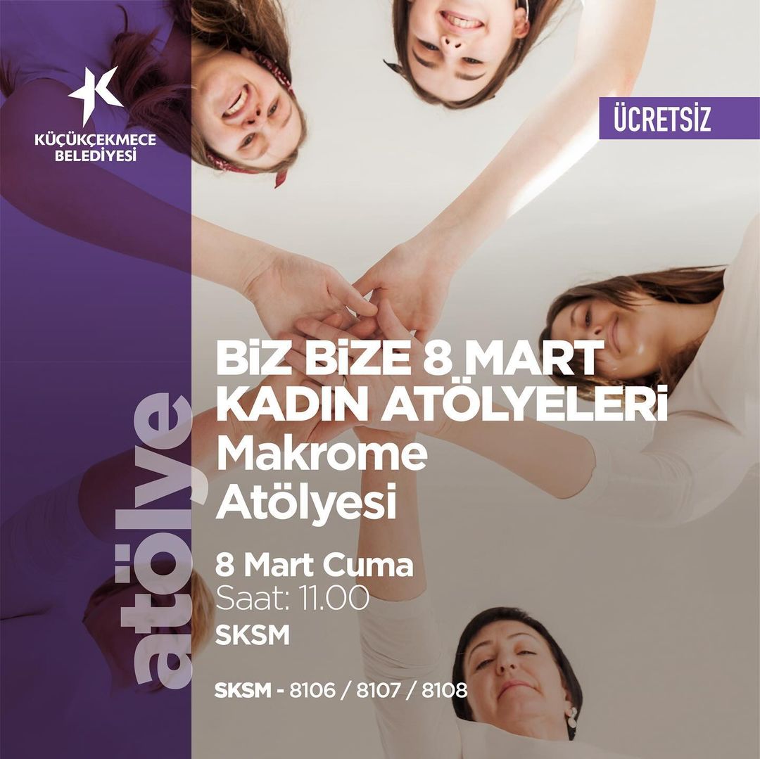 Küçükçekmece Belediyesi - Biz Bize 8 Mart Kadın Atölyeleri: Makrome Atölyesi