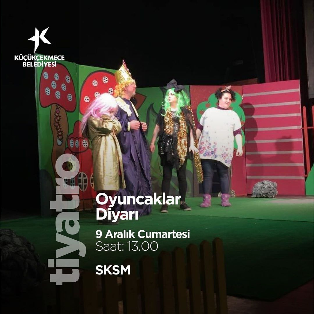 Küçükçekmece Belediyesi- Oyuncaklar Diyarı Tiyatrosu 