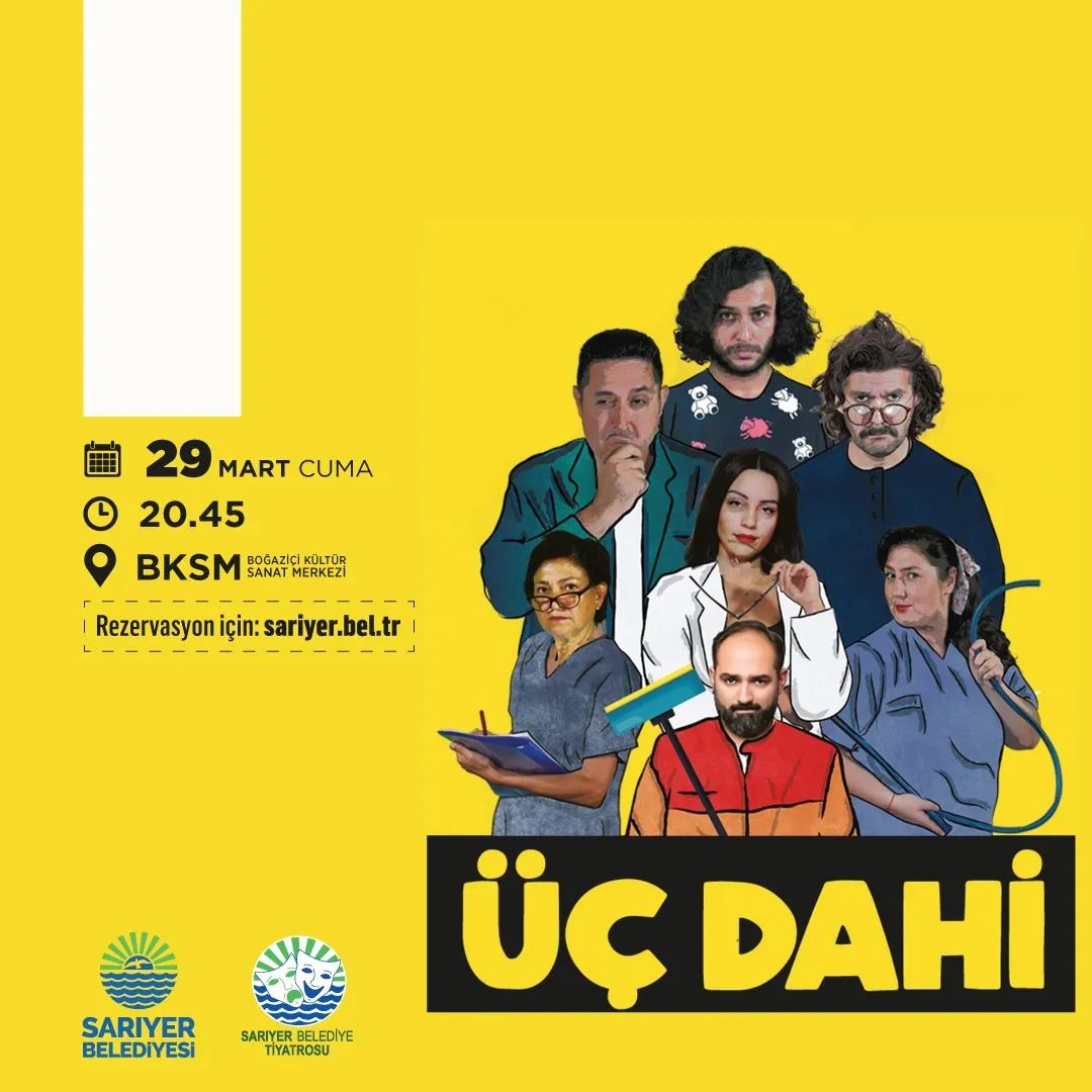 Sarıyer Kültür Sanat - Üç Dahi Tiyatrosu