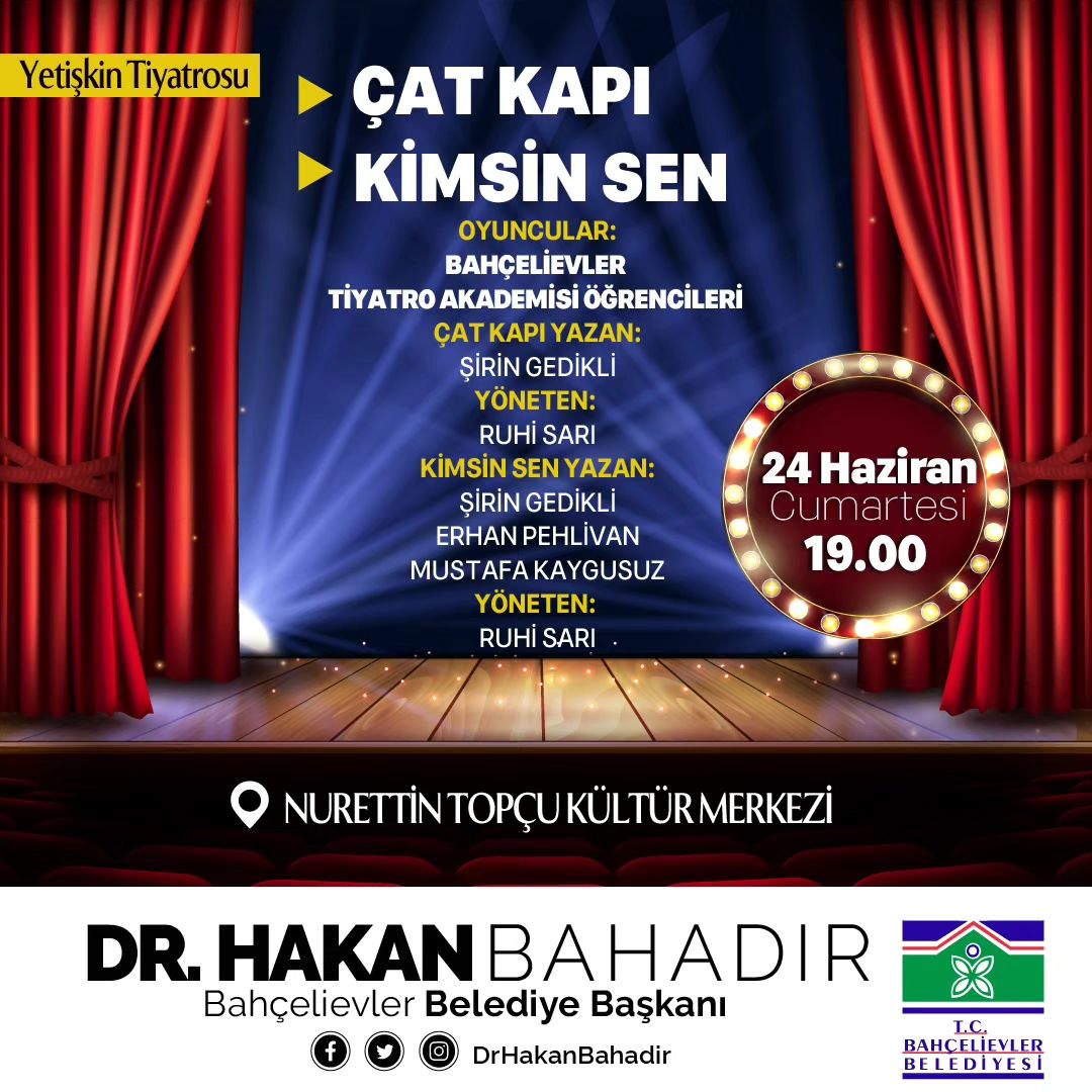 Bah�elievler Belediyesi - �at Kap?, Kimsin Sen, Tiyatro