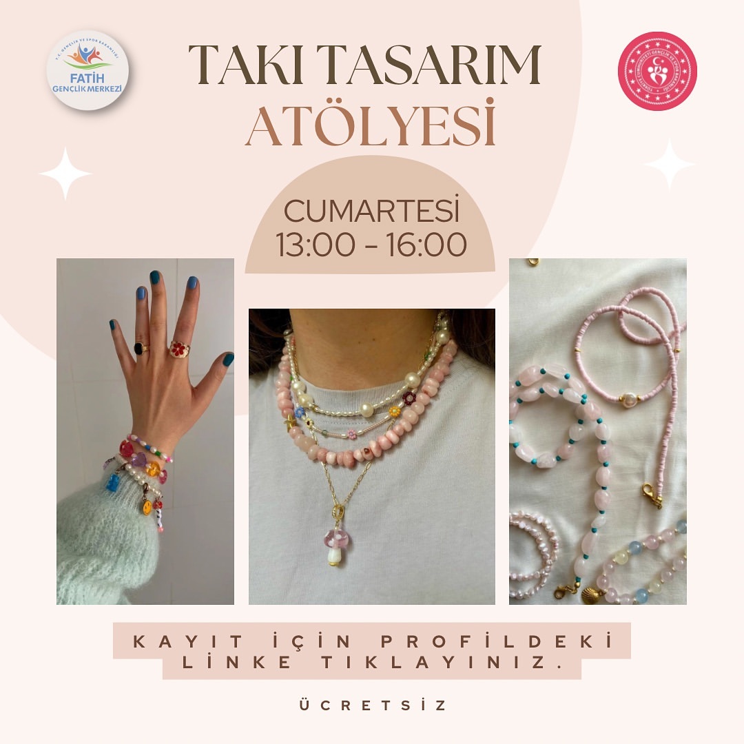 GENÇLİK VE SPOR BAKANLIĞI - TAKI TASARIM ATÖLYESİ