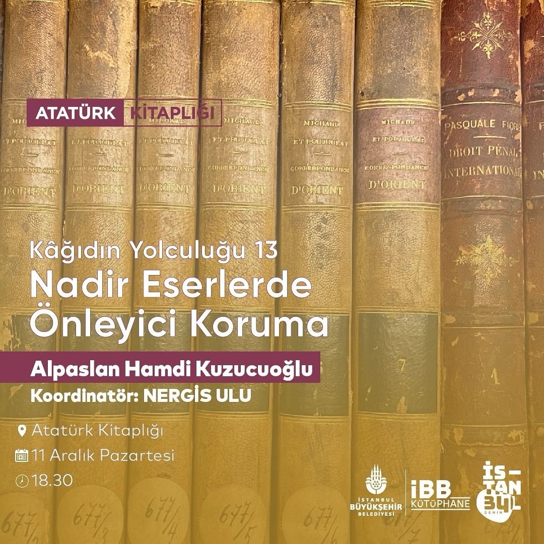 İBB - ‘Kâğıdın Yolculuğu’ serisinde Alpaslan Hamdi Kuzucuoğlu ile ''Nadir Eserlerde Önleyici Koruma'' Semineri