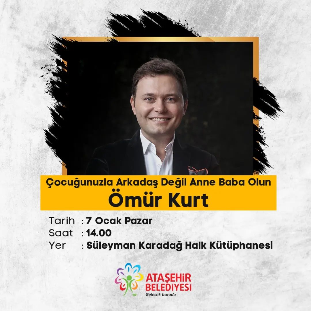Ataşehir Belediyesi - Ömür Kurt ile Ebeveyn Olma Atölyesi