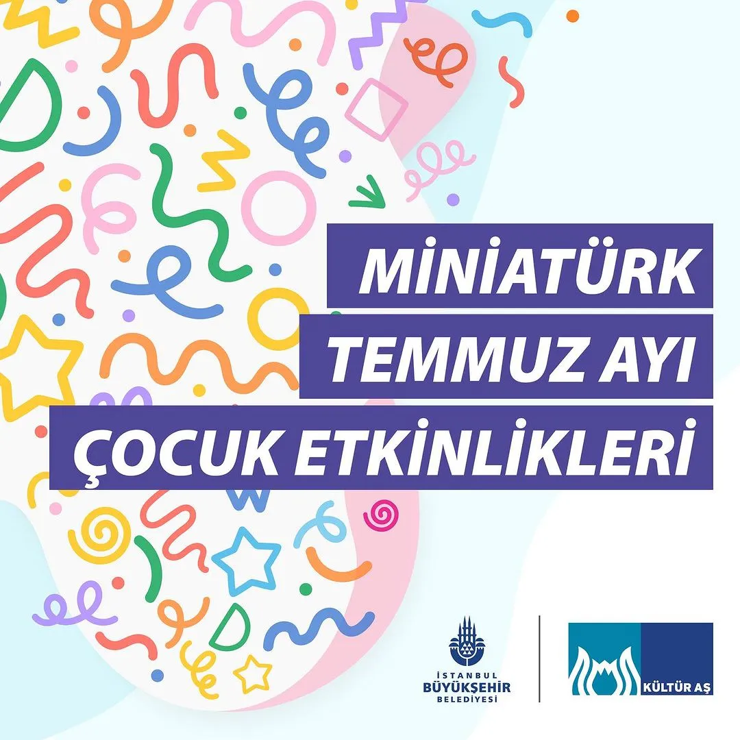 Miniatürk - Temmuz Ayı Çocuk Etkinlikleri