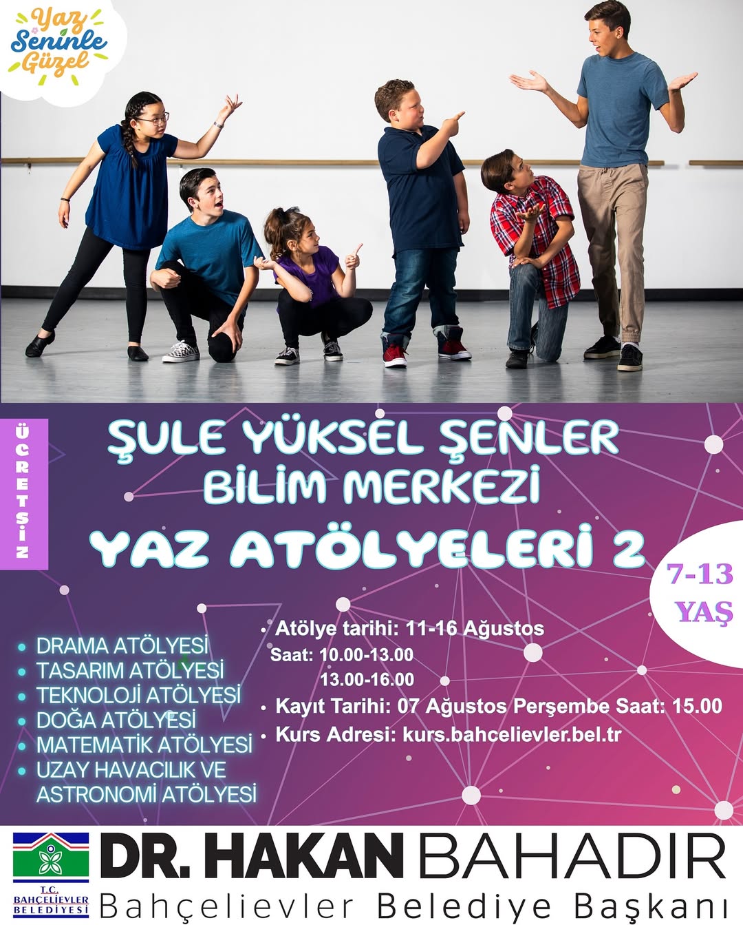 Bahçelievler Belediyesi - Şule Yüksel Şenler Bilim Merkezi Yaz Atölyeleri