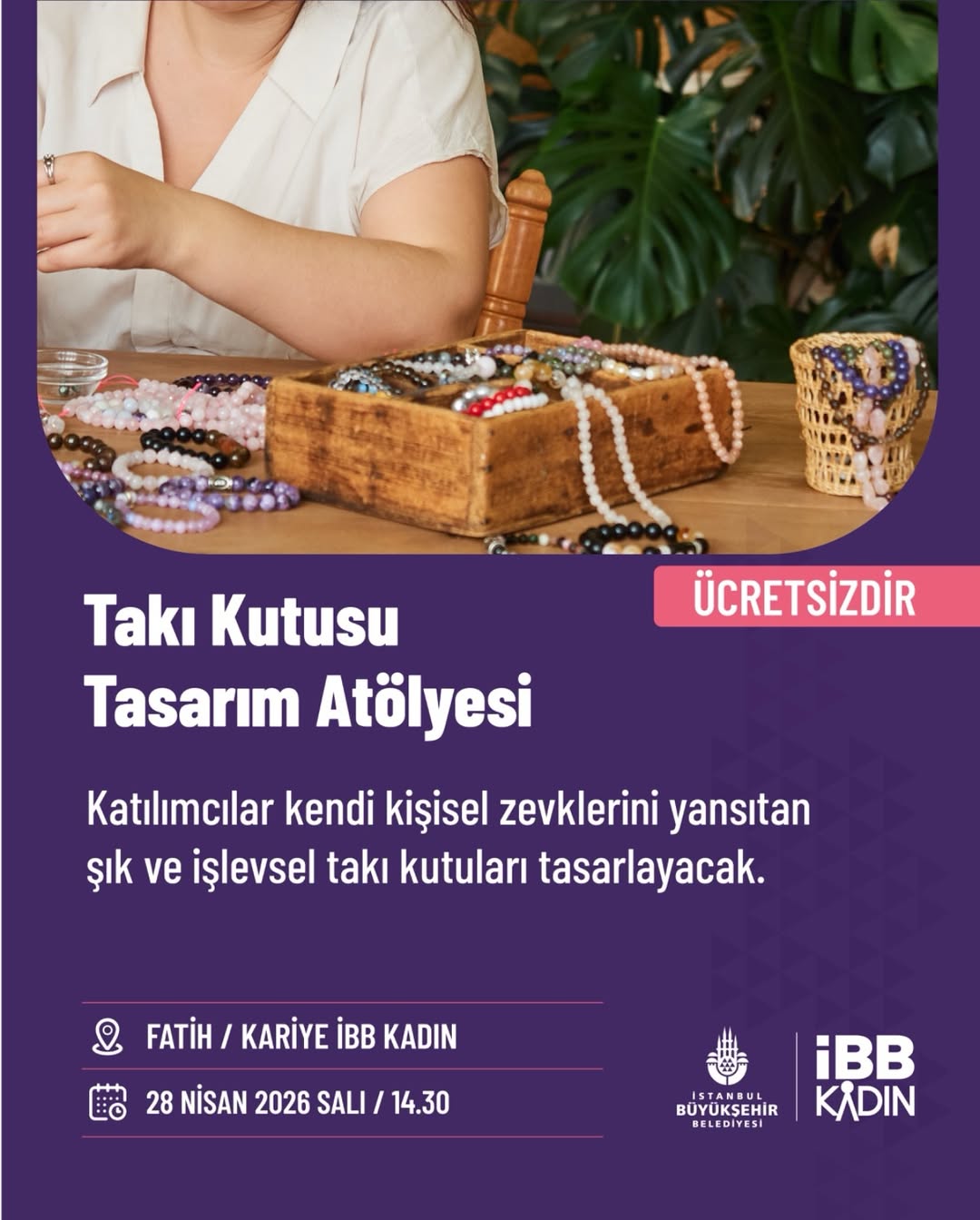 İstanbul Büyükşehir Belediyesi- Takı Kutusu Tasarım Atölyesi