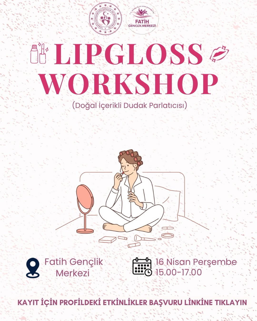 Gençlik ve Spor Bakanlığı- Fatih Gençlik Merkezi- Lipgloss Workshop