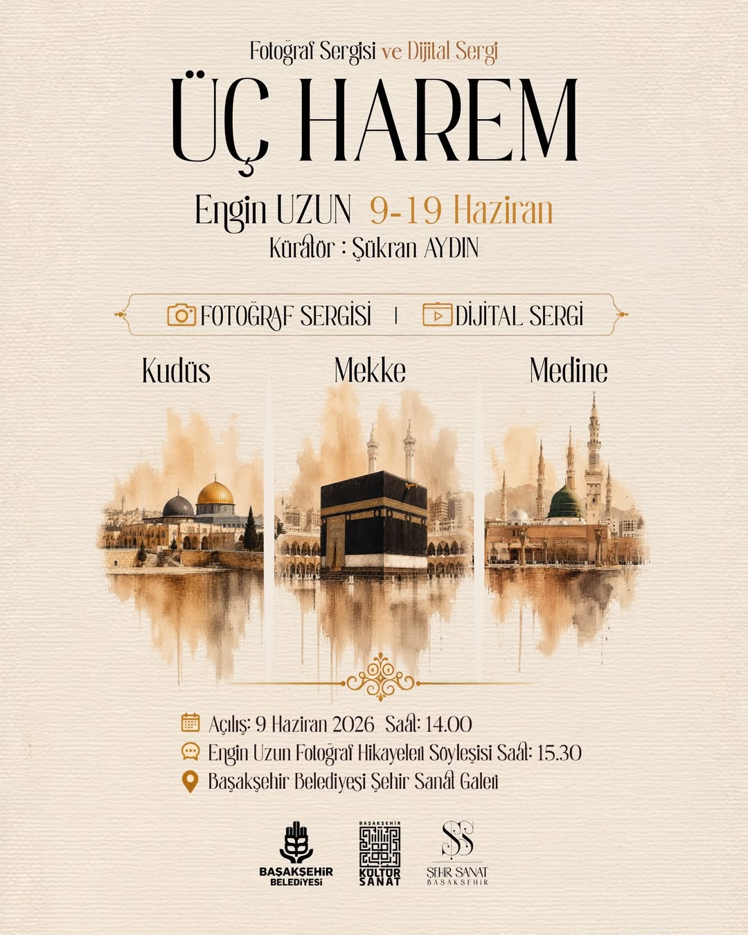 Kültür Sanat Başakşehir -  Fotoğraf ve Dijital Sanat Sergisi: Üç Harem: Mekke, Medine, Kudüs